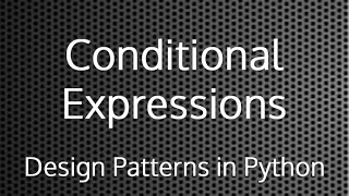 Conditional Expressions Ternary Operators Design Patterns In Python