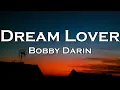 Bobby Darin - Dream Lover (Lyrics)