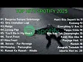 Download Lagu Top Hits Spotify Indonesia 2025 🎶 Lagu Terbaru \u0026 Terpopuler | Playlist Viral Spotify Hits ok