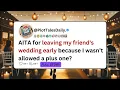 AITA for leaving my friend s wedding early because I wasn t allowed a plus one Reddit Story