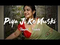Download Lagu Piya Ji Ke Muski - Slowed and Reverb