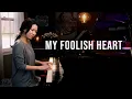 My Foolish Heart - Piano by Sangah Noona