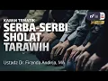 Download Lagu Serba Serbi Sholat Tarawih - Ustadz Dr. Firanda Andirja, M.A