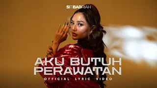 siti badriah aku butuh perawatan official lyric video 