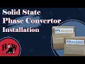 Installing the Solid State Phase Convertor