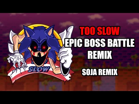 Download MP3 Friday Night Funkin' VS Sonic.exe -- TOO SLOW  [ Epic Boss Battle REMIX ]