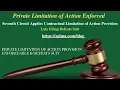 Private Limitation of Action Enforced
