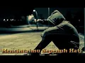 Download Lagu LAGU GALAU TERENAK 2021 MENCINTAIMU SEPENUH HATI