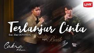 Download Cakra Khan feat Ifan Govinda - Terlanjur Cinta #SalahTapiBaik MP3