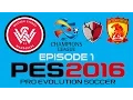 PES 2016 AFC Champions League Ep1 WSW vs Kashima Antlers \u0026 Guangzhou Evergrande