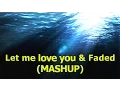 Download Lagu Let Me Love You \u0026 Faded - LYRICS ( MASHUP COVER ) Alan Walker - Dj Snake - Justin Bieber