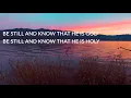Be Still And Know - Steven Curtis Chapman (Lyric Video)