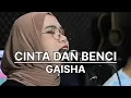 Lagu CINTA DAN BENCI - GEISHA ( COVER INDAH YASTAMI )