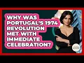 Download Lagu Why Was Portugal's 1974 Revolution Met With Immediate Celebration? - Exploring Southwest Europe
