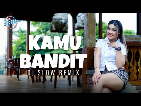 Download MP3 Kamu Bandit (Remix) - DJ Goyang Goyang | Rossa Valent