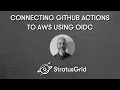 Connecting GitHub Actions To AWS Using OIDC