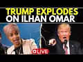 Lagu Trump LIVE: Trump TORCHES Ilhan Omar | Vows to THROW OUT Illegal Immigrants | Obama | Live News