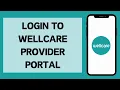 Wellcare Provider Portal Login 2026 How To Sign In To Wellcare Provider Portal Full Tutorial