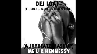 dej loaf me u u0026 hennessy a jaybeatz mashup feat drake jacquees u0026 lil wayne 