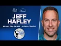 Dolphins HC Jeff Hafley Talks Malik Willis De Von Achane More with Rich Eisen Full Interview