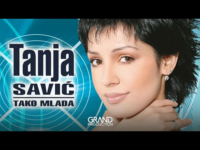 Download MP3 Tanja Savic - Tako mlada - (Audio 2005)