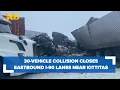 BREAKING 30-car collision closes eastbound I-90 lanes near Kittitas