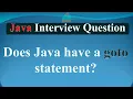 Does Java have a goto statement JAVA INTERVIEW QUESTIONS