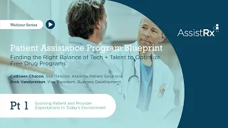 Patient Assistance Program Blueprint Pt 1 Evolving Patient and Provider Expectations