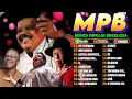 Download Lagu MPB Das Antigas - MPB Para Você Relaxar No Carro, No Trabalho - Kell Smith, Skank, Ana Vilela #t214