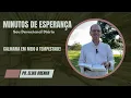 Download Lagu Minutos de Esperança | CALMARIA EM MEIO À TEMPESTADE! com o Pr. Elias Brenha