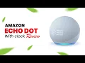 Unlock Advanced Features Amazon Echo Dot 5th Gen with Clock Review