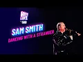 Download Lagu Sam Smith - Dancing With A Stranger (Live at Hits Live)