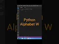 Python Alphabet W