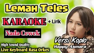 Download Lemah Teles - Karaoke || Nada Cewek (D) || Happy Asmara || Live Keyboard Rasa Orkes MP3