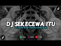 Download Lagu DJ SEKECEWA ITU - ANGGA CANDRA | REMIX VIRAL TIKTOK 2024 [BOOTLEG]