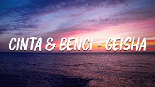 cinta u0026 benci geisha lirik 