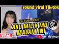 Download Lagu DJ AKU MILIK MU MALAM INI II VIRAL TIK-TOK II GADIS DAYAK TERBARU