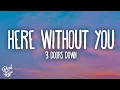 Lagu 3 Doors Down - Here Without You