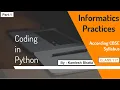 Coding in Python informatics practices CBSE class 11