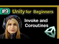 9 - Invoke and Coroutines in Unity Delayed Actions and Timed Functions Unity Tutorial