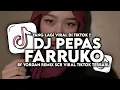 Download Lagu DJ PEPAS FARRUKO BY YORDAN REMIX VIRAL TIKTOK TERBARU 2025