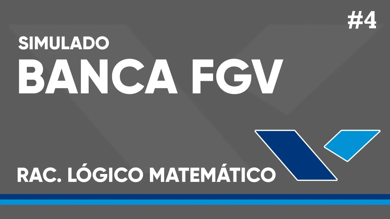 SIMULADO FGV 2024 - RACIOCÍNIO LÓGICO MATEMÁTICO #4