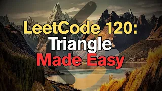 LeetCode 120 Triangle Made Easy For Complete Beginners - Python Tutorial