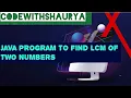Java Program to Find LCM of two Numbers