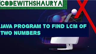 Java Program to Find LCM of two Numbers