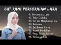 Download Lagu Cut Rani perceraian Lara full album terbaru 2024 MP3