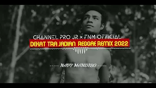 Download lagu acara reggae remix // dekat tra jadian// chanel pro jr × fnm official🌴 MP3