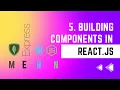 Building Components In ReactJS - 05 Blog Application MERN STACK Masterclass Tutorial