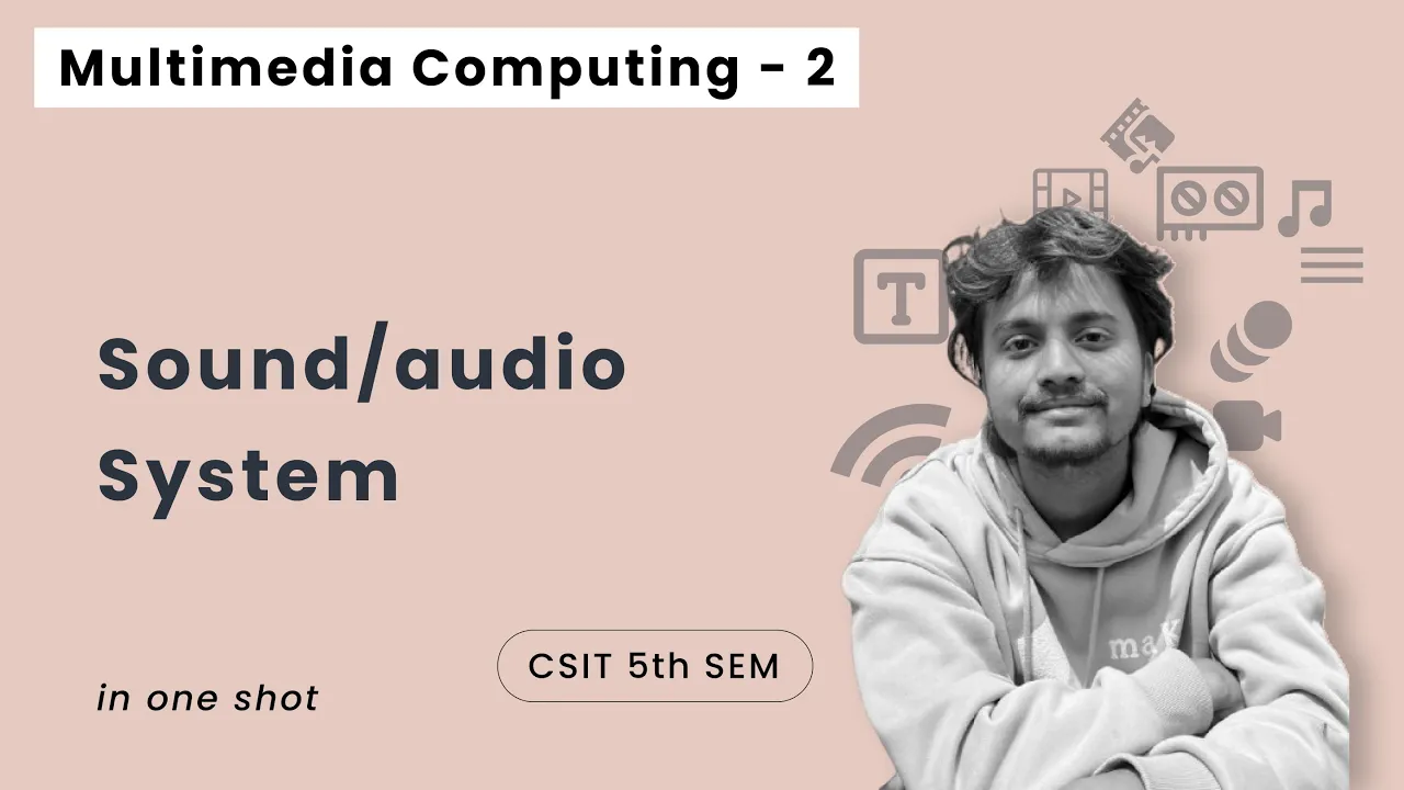 Multimedia Computing - 2 | Sound/Audio System in One Shot | CSIT 5th Sem