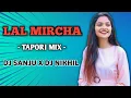 Download Lagu LAL MIRCHA - (CG TAPORI MIX) - DJ SANJU X DJ NIKHIL